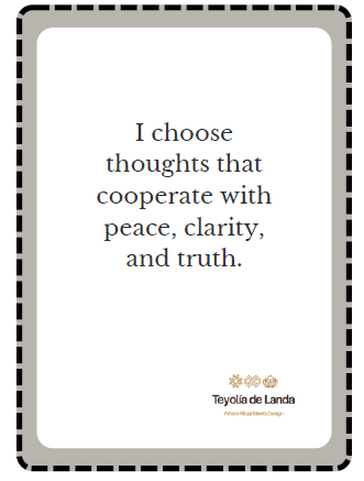 Motivational quote card with text 'I choose thoughts that cooperate with peace, clarity, and truth.' by Teyolóa de Landa, framed with a decorative border.
